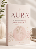 AURA™: El desafío de 5 días para volver a ti